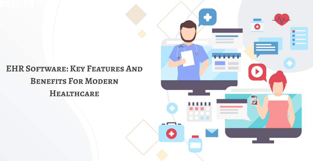 EHR Software: Key Features and Benefits for Modern Healthcare