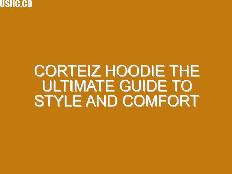 Corteiz Hoodie The Ultimate Guide to Style and Comfort