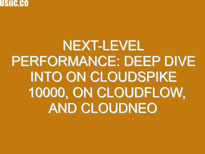 Next-Level Performance: Deep Dive into On Cloudspike 10000, On Cloudflow, and Cloudneo