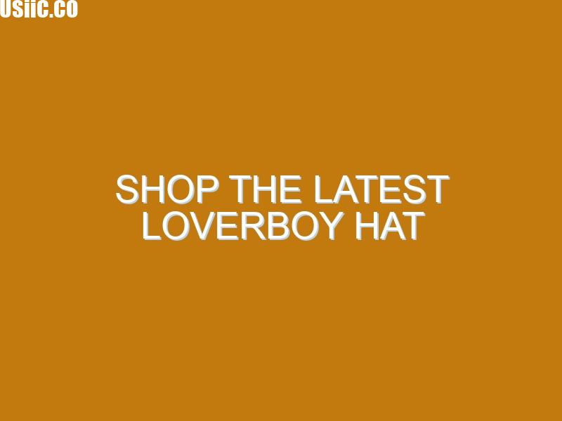 Shop The Latest Loverboy hat