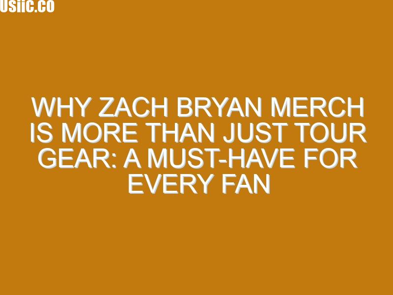 Why Zach Bryan Merch Is More Than Just Tour Gear: A Must-Have for Every Fan